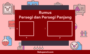 = panjang x lebar = 6 cm x 3 cm = 18 cm2. Rumus Luas Dan Keliling Persegi Dan Persegi Panjang Lengkap Nekopencil