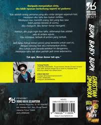 Kau bukan milikku, tlah ku tahu segalanya… namun hati ini tlah terukir namamu… mana mungkin aku mampu hapuskan. Buku Burn Baby Burn Toko Buku Online Bukukita