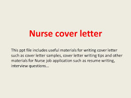The internet is one of the greatest technological advancements in job searching. Nurse Cover Letter