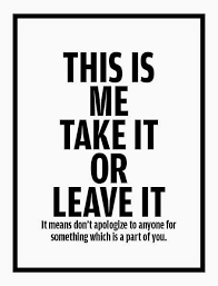 Quotes This Is Me Take It Or Leave It It Means Don T Ap Quotes Take My Calm Artwork