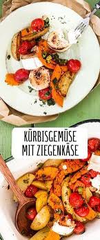 Kurbisgemuse Aus Dem Ofen Mit Karamellisiertem Ziegenkase Rezept Rezept Rezepte Essensrezepte Gesunde Rezepte