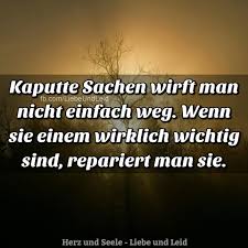 Herz Und Seele Eu Kaputte Sachen Wirft Kaputte Freundschaft Zitate Freundschaft Zitate Spruche Zitate Leben