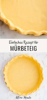 Veganer Murbeteig Grundrezept Pie Teig Aline Made In 2020 Veganer Murbeteig Murbeteig Rezept Rezepte