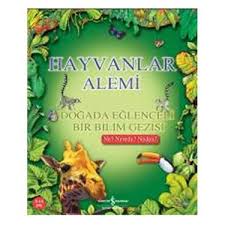 Hayvanlar Alemi Dogada Eglenceli Bir Bilim Gezisi Kitabi