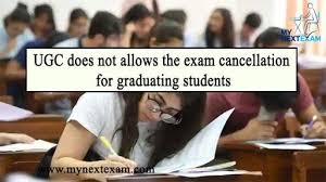 Ugc Does Not Allows The Exam Cancellation For Graduating Students Exam Student Graduation