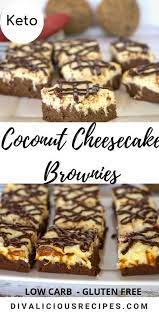 Keto Coconut Cheesecake Brownies Divalicious Recipes Recipe Low Carb Recipes Dessert Keto Dessert Recipes Keto Chocolate Recipe