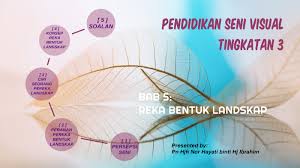 Para calon pendidikan seni visual spm 2017 bolehlah muat turun soalan kajian rekaan seni visual (krsv) 2611/3 tahun 2017 di sini garisan merupakan unsur seni yang paling asas. Psv Ting 3 Bab 5 Reka Bentuk Landskap By Nor Hayati Ibrahim