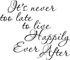 Happy Ever After Inspirational Quotes Words Quotable Quotes