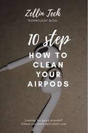 How To Clean Your Airpods Or Earpods Cleaning Technology Blog