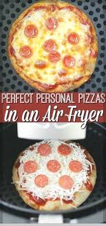 Perfect Personal Pizzas In An Air Fryer Recipe Air Fryer Dinner Recipes Air Fryer Recipes Easy Air Fryer Recipes