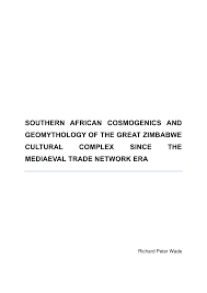 So the subject is in the topic name. Pdf Southern African Cosmogenics And Geomythology Of The Great Zimbabwe Cultural Complex Since The Mediaeval Trade Network Era Phd Thesis University Of Pretoria Http Upetd Up Ac Za Thesis