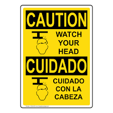 They really mean the same thing, but watch your head. is more likely to be used by males and mind your head is a softer version more likely to be used by. Osha Caution Watch Your Head With Symbol Bilingual Sign Ocb 6435