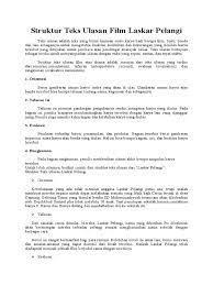 Tidak ada sesuatu yang lebih indah dari persahabatan dan banyak kisah yang dapat selalu dikenang dengan para sahabat. Struktur Teks Ulasan Film Laskar Pelangi