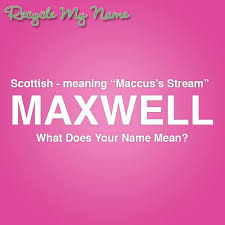 Meaning Of The Name Maxwell Names With Meaning Character Names Names