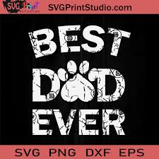 Download Best Dog Dad Ever Fathers Svg Best Dog Dad Svg Father Svg Happy Father S Day Svg Dad Svg Eps Dxf Png Cricut File Instant Download Svg Print Studio