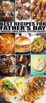 Best Father S Day Recipes Quick Easy Breakfast Lunch Dinner Appetizers And Dessert To Plan The Best Fa Dinner Dinner Appetizers Dinner Recipes Easy Quick