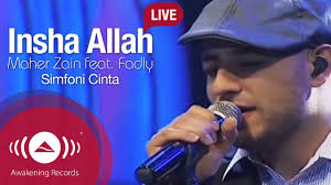 Maher zaineverytime you feel like you can not go onyou feel so lostthat your so aloneall you is see is nightand darkness all aroundyou feel so helplessyou can`t see which way to godon`t despair and never loose hopecause allah is always by. Maher Zain Insha Allah Feat Fadly Padi Simfoni Cinta Youtube