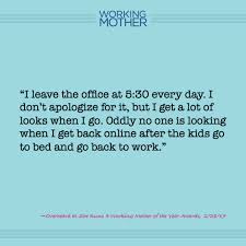 Maybe you would like to learn more about one of these? 20 Of The Most Hilarious And Inspiring Working Mom Quotes By Top Media Execs Working Mother