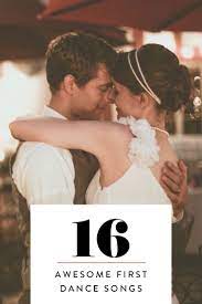 16 Awesome First Dance Songs That Aren T At Last First Dance Songs Popular Wedding Songs First Dance