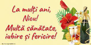 În această zi vreau să îți doresc, să rămâi mereu la fel de frumoasă și elegantă. Felicitari Cu Numele Nicu De La Multi Ani Felicitaricunume Com