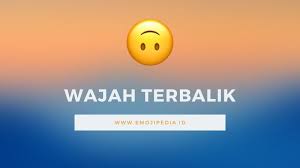 Arti Emoji Wajah Terbalik Upside Down Face
