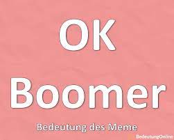 Was Bedeutet Ok Okay Boomer Bedeutung Des Memes Auf Deutsch Definition Ubersetzung Bedeutung Online