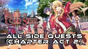 This guide might contain spoilers of the original trails of cold steel. Tocs2 Trails Of Cold Steel Ii All Side Quests Chapter Act 2 Guide