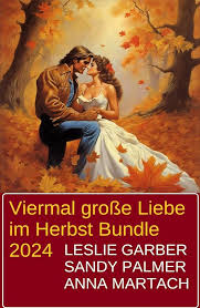 Viermal große Liebe im Herbst Bundle 2024 (German Edition) See more German  EditionGerman Edition