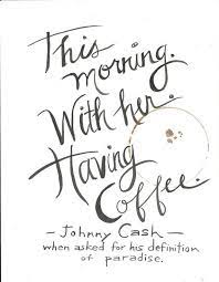 Cash will soon become extinct as it happened with the first money: This Morning With Her Having Coffee Handlettered Johnny Etsy Cash Quote Johnny Cash Quotes Coffee Quotes
