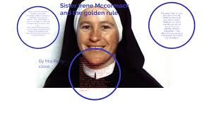 Sister Irene Mccormack and the golden rule. by Mia Parry-Close