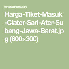 Harga Tiket Masuk Ciater Sari Ater Subang Jawa Barat Jpg 600 300