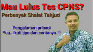 Salah satu bimbel terbaik adalah bimbel cpns.com by akses, dengan kualitas materi. Tips Lulus Cpns 2021 Lulus Cpns Hanya Dengan Amalkan Shalat Tahajud Pengalaman Pribadi Youtube
