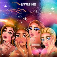 Confetti is the album's title track and an anthem to celebrating independence rather than dwelling on a break up. Little Mix Confetti Album Cover Little Mix Style Little Mix Litte Mix