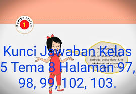 Semoga dapat menambah motivasi belajar dan mempermudah dalam pemahaman materi. Kunci Jawaban Buku Tematik Siswa Kelas 5 Tema 8 Subtema 3 Pembelajaran 1 Halaman 97 98 99 102 103 Info Pesilat