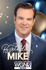 Happy Birthday to WGN's Mike Lowe !