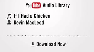 If I Had A Chicken Kevin Macleod Youtube Royalty Free Music Download Youtube