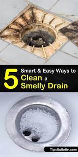 How do we clean a clogged drain? 5 Smart Easy Ways To Clean A Smelly Drain