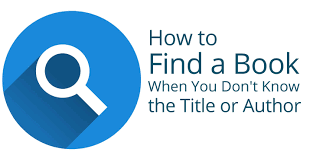 How To Find A Book When You Don T Know The Title Or Author Find A Book Books Book Finder