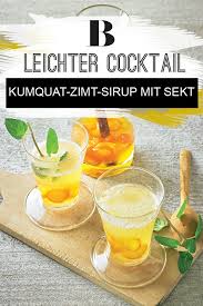 Kumquat Zimt Sirup Mit Sekt Rezept Sirup Sekt Zimt