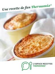 Souffle Rapide Au Thermomix Recette Recette Thermomix Rapide Recette Thermomix Recette
