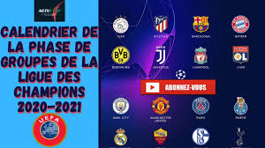 Les deux premiers de chaque groupe poursuivent la compétition. Calendrier Officiel De La Phase De Groupes De La Ligue Des Champions 2020 2021 Youtube