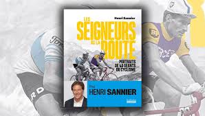 2021 2020 2019 2018 2017 2016 2015 2014 2013 2012 2011. Les Seigneurs De La Route Portraits De 40 Geants Du Cyclisme