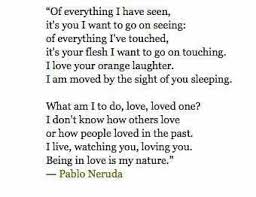 I Live Watching You Loving You Neruda Love Poems Words Neruda Quotes
