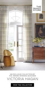 Maybe you would like to learn more about one of these? Victoria Hagan For The Shade Store Victoria Hagan Shade Store The Shade Store