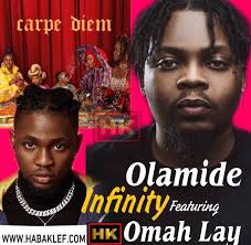 From the album carpe diem. Music Olamide Ft Omah Lay Infinity Habaklef Music