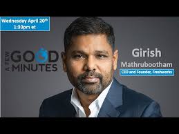 A Few Good Minutes with Freshworks CEO & Founder Girish Mathrubootham