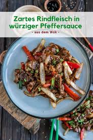 Zartes Rindfleisch In Wurziger Pfeffersauce Aus Dem Wok Rindfleisch Fleisch Rindfleisch Rezepte