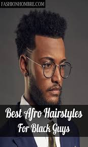 Hair has, and will always, make a statement about how you see yourself, both internally and externally. 54 Trendy Afro Hairstyles For Black Guys Fashion Hombre