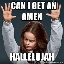 Orange Is The New Black Can I Get An Amen Hallelujah New Year Jokes Funny New Year Funny New Years Memes