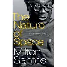 The Nature of Space by Milton Santos Milton Santos